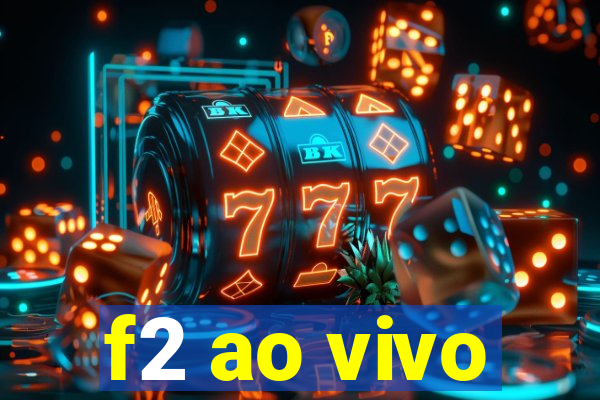 f2 ao vivo